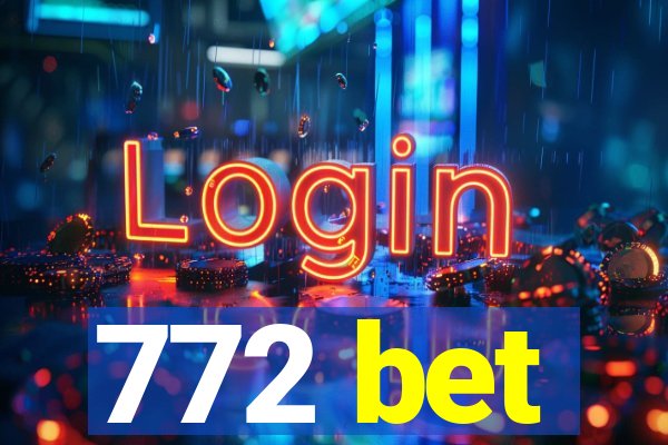 772 bet